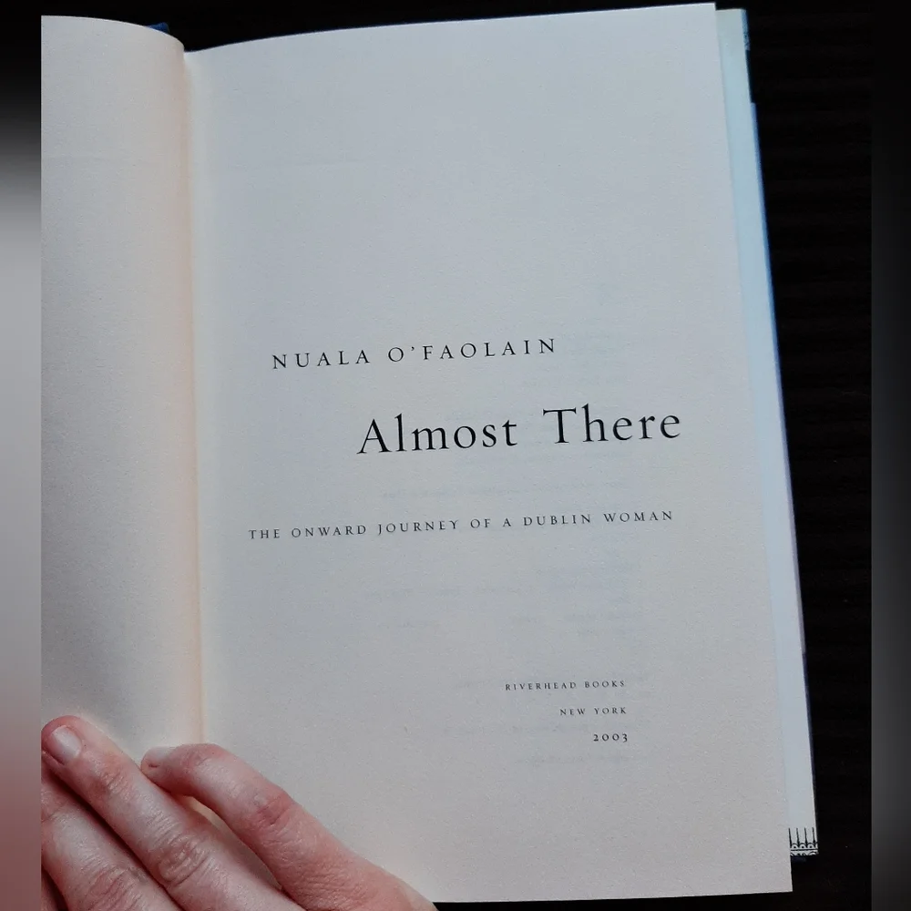 Almost There: A Journey of a Dublin Woman by Nuala O'Faolain Hardcover b…